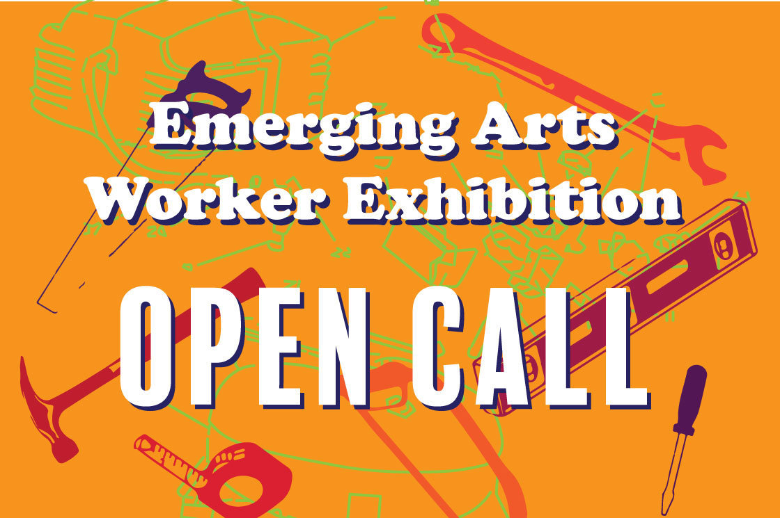 Emerging Arts Workers Exhibition Open Call