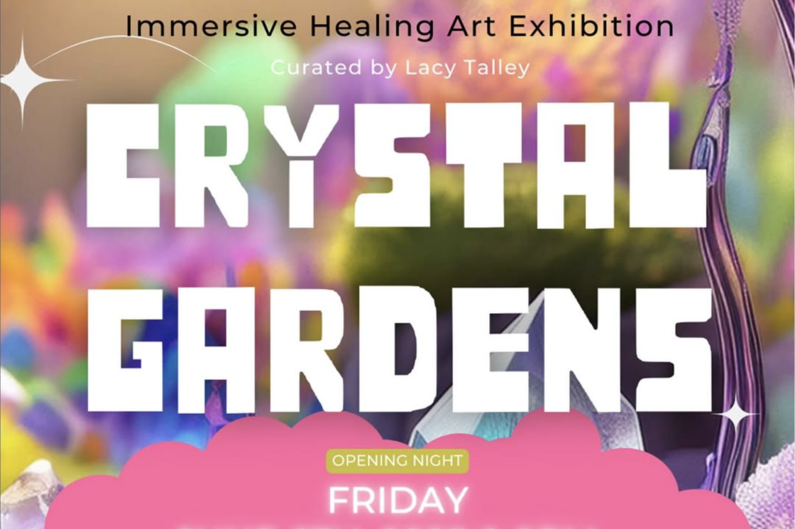 The Crystal Gardens: An Immersive Healing Exhibition Opening Night