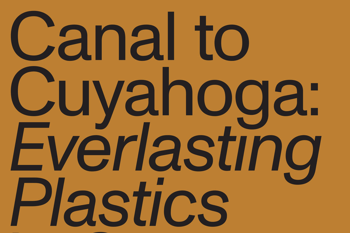 Canal to Cuyahoga: Everlasting Plastics in Context